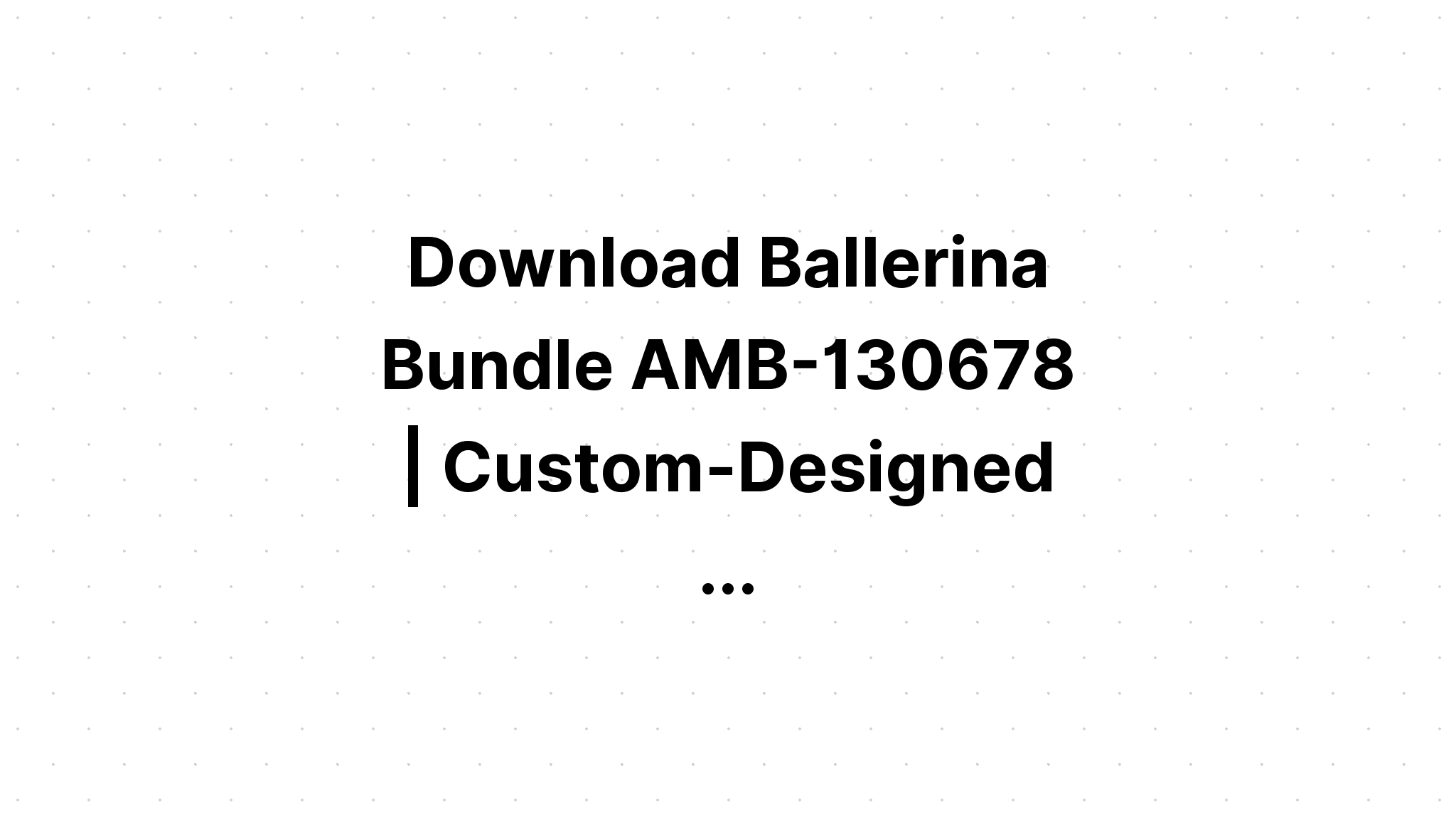 Download Ballet Ballerina Bundle SVG File